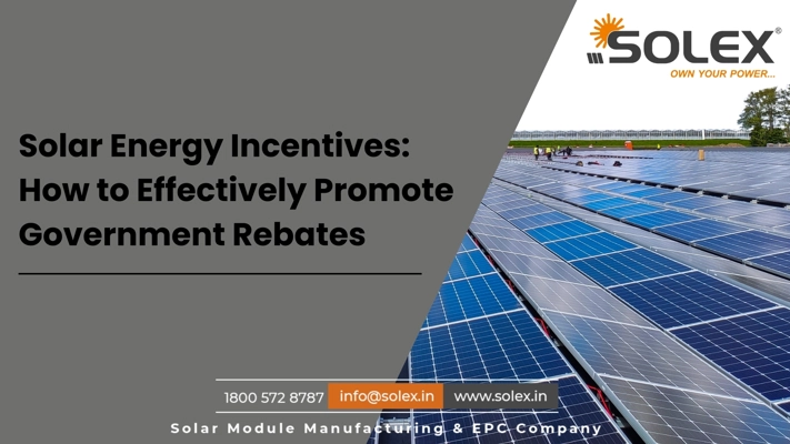 Solar Energy Incentives How to Effectively Promote Government Rebates