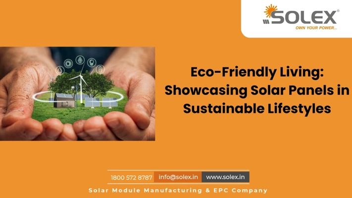 Eco Friendly Living Showcasing Solar Panels in Sustainable Lifestyles