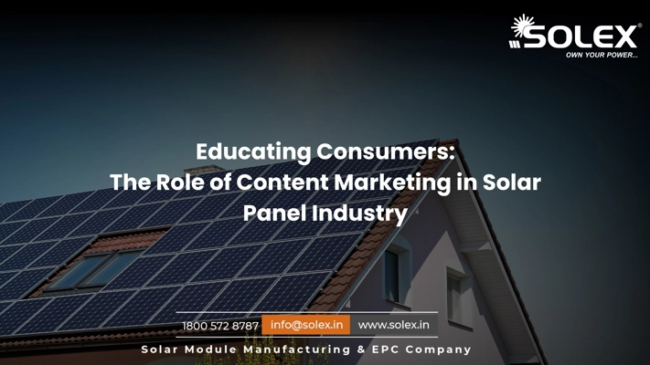 Educating Consumers The Role of Content Marketing in Solar Panel Industry