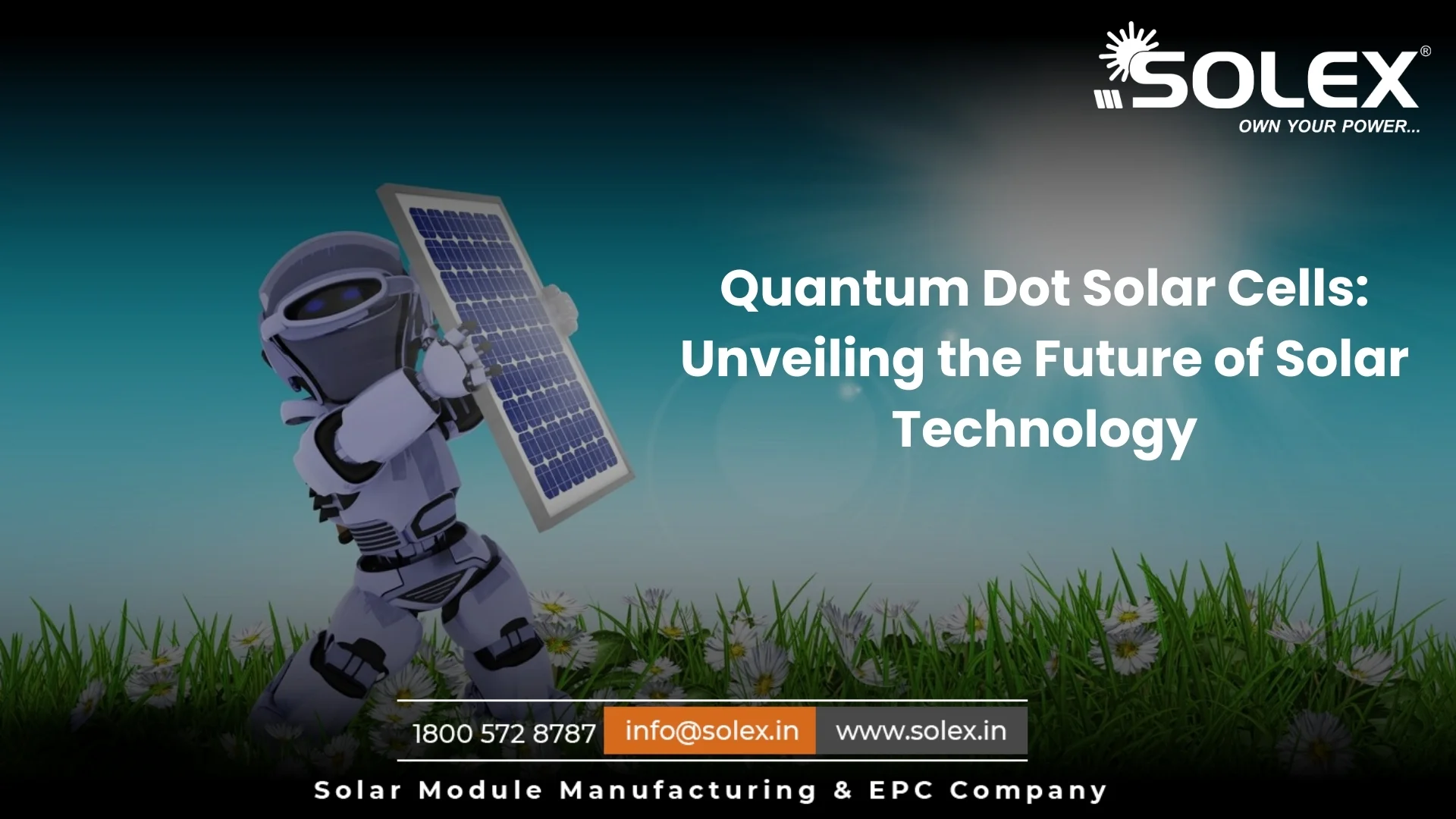 Quantum Dot Solar Cells Unveiling the Future of Solar Technology