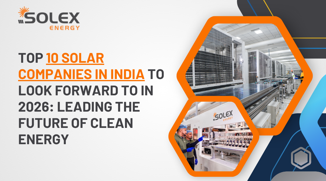 Top 10 Solar Companies in India to Look Forward to in 2026 Leading the Future of Clean Energy